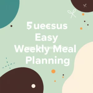 Read more about the article Expert strategies for easy weekly meal planning!