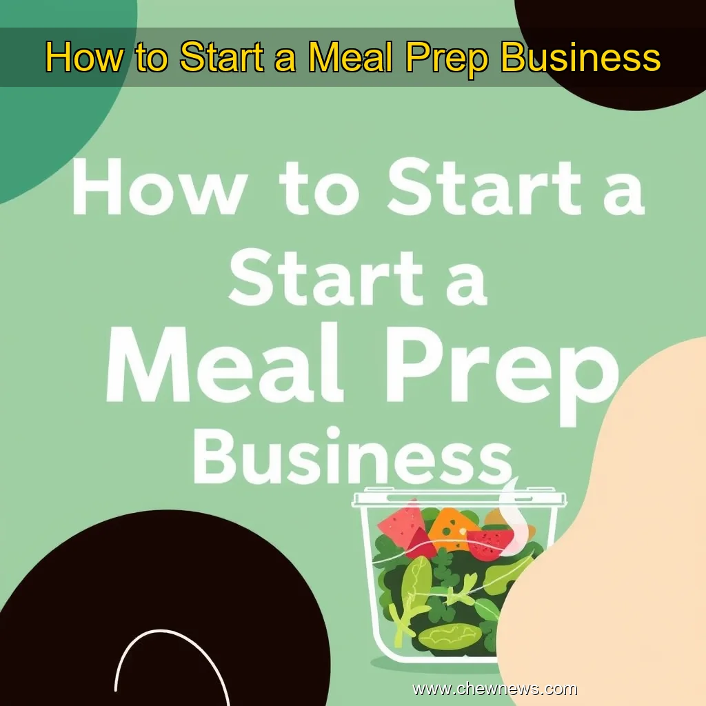 You are currently viewing How to Start a Meal Prep Business