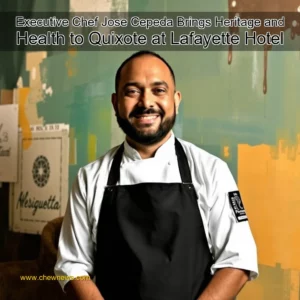 Read more about the article Executive Chef Jose Cepeda Brings Heritage and Health to Quixote at Lafayette Hotel