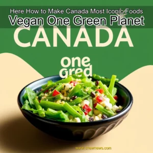 Read more about the article Here How to Make Canada Most Iconic Foods Vegan  One Green Planet