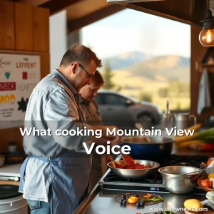 Read more about the article What cooking   Mountain View Voice