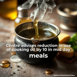 Read more about the article Centre advises reduction in use of cooking oil by 10  in mid  day meals