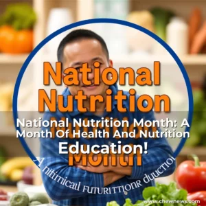 Artistic representation for National Nutrition Month: A Month Of Health And Nutrition Education!