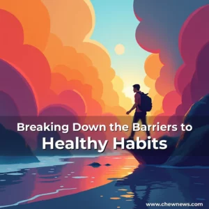Artistic representation for Breaking Down the Barriers to Healthy Habits