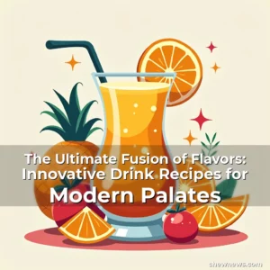 Artistic representation for The Ultimate Fusion of Flavors: Innovative Drink Recipes for Modern Palates